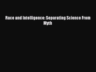 Download Race and Intelligence: Separating Science From Myth Ebook Free