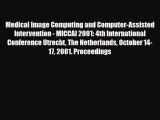 Read Medical Image Computing and Computer-Assisted Intervention - MICCAI 2001: 4th International