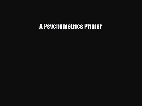 Read A Psychometrics Primer Ebook Free