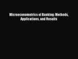 Read Microeconometrics of Banking: Methods Applications and Results Ebook Free