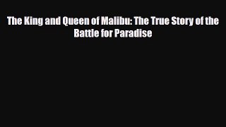 Read Books The King and Queen of Malibu: The True Story of the Battle for Paradise Ebook PDF