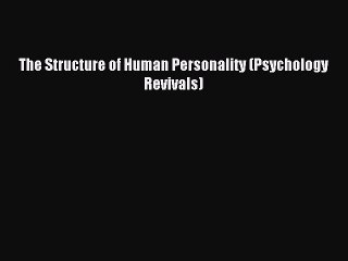 Download The Structure of Human Personality (Psychology Revivals) Ebook Free