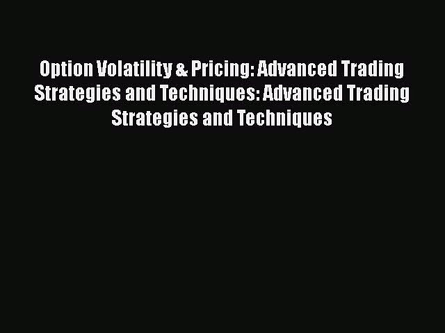 Read Option Volatility & Pricing: Advanced Trading Strategies and Techniques: Advanced Trading