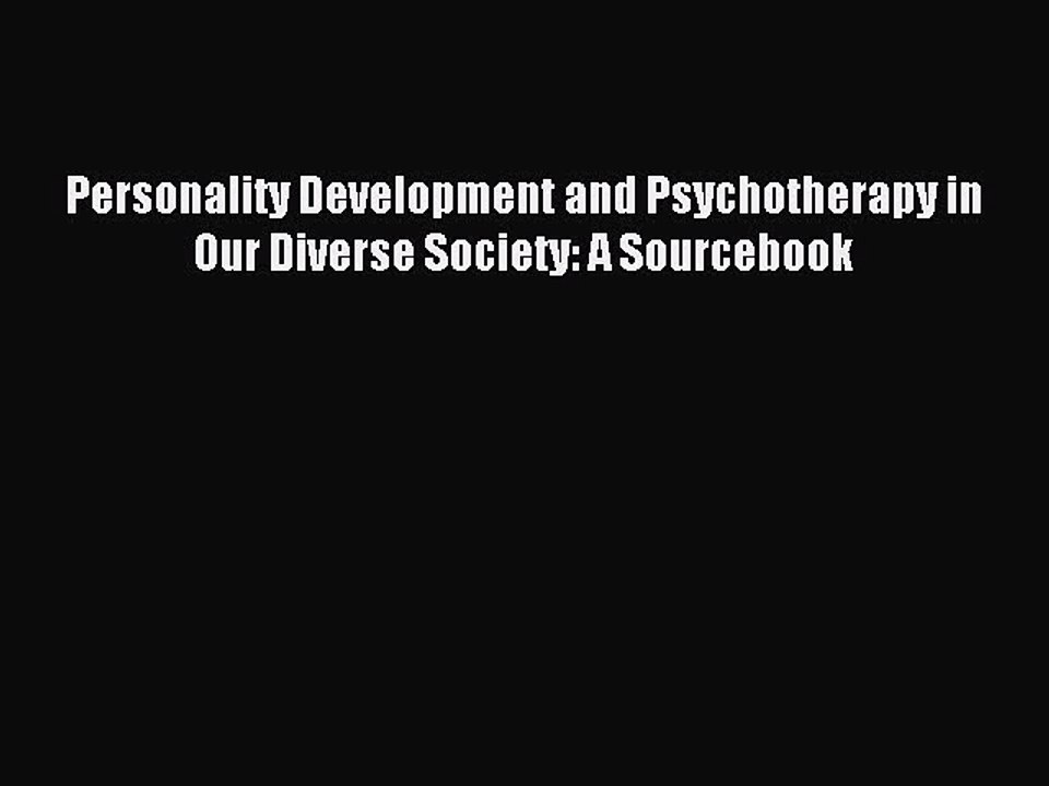 Read Personality Development and Psychotherapy in Our Diverse Society: A Sourcebook Ebook Free