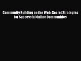 Read Community Building on the Web: Secret Strategies for Successful Online Communities Ebook