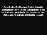 [PDF] Forex Trading For Maximum Profits : Revealed Underground Secret Trading Strategies And