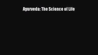 Download Ayurveda: The Science of Life PDF Free