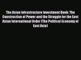 [PDF] The Asian Infrastructure Investment Bank: The Construction of Power and the Struggle