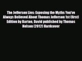 Read Books The Jefferson Lies: Exposing the Myths You've Always Believed About Thomas Jefferson