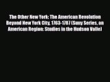 Read Books The Other New York: The American Revolution Beyond New York City 1763-1787 (Suny