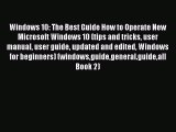 [PDF] Windows 10: The Best Guide How to Operate New Microsoft Windows 10 (tips and tricks user
