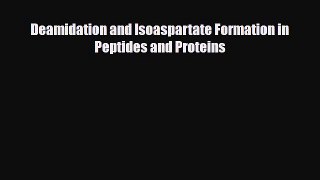 Download Deamidation and Isoaspartate Formation in Peptides and Proteins PDF Full Ebook