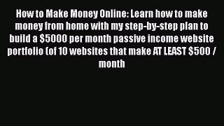 Read How to Make Money Online: Learn how to make money from home with my step-by-step plan