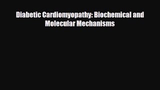 Download Diabetic Cardiomyopathy: Biochemical and Molecular Mechanisms PDF Full Ebook