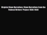 Download Books Virginia Slave Narratives: Slave Narratives from the Federal Writers' Project