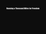 Read Books Running a Thousand Miles for Freedom ebook textbooks
