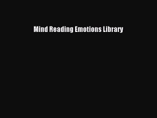 Download Mind Reading Emotions Library Ebook Online