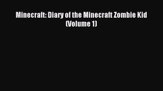 Read Minecraft: Diary of the Minecraft Zombie Kid (Volume 1) Ebook Free