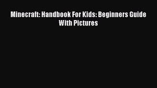 Download Minecraft: Handbook For Kids: Beginners Guide With Pictures PDF Free