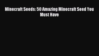 Download Minecraft Seeds: 50 Amazing Minecraft Seed You Must Have Ebook Online