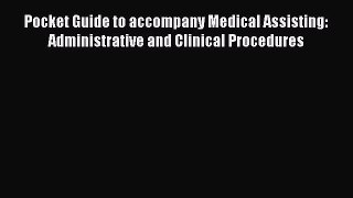 Read Pocket Guide to accompany Medical Assisting: Administrative and Clinical Procedures Ebook