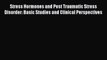 Read Stress Hormones and Post Traumatic Stress Disorder: Basic Studies and Clinical Perspectives