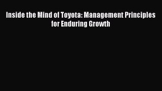 Read Inside the Mind of Toyota: Management Principles for Enduring Growth Ebook Free