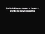 Read The Verbal Communication of Emotions: Interdisciplinary Perspectives PDF Free