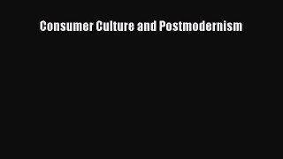 Read Consumer Culture and Postmodernism Ebook Free