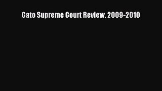 Read Book Cato Supreme Court Review 2009-2010 E-Book Free
