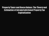 Read Property Taxes and House Values: The Theory and Estimation of Intrajurisdictional Property