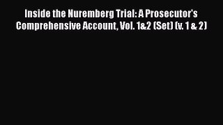 Read Book Inside the Nuremberg Trial: A Prosecutor's Comprehensive Account Vol. 1&2 (Set) (v.