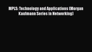 Read MPLS: Technology and Applications (Morgan Kaufmann Series in Networking) Ebook Free