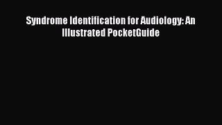 Read Syndrome Identification for Audiology: An Illustrated PocketGuide Ebook Free