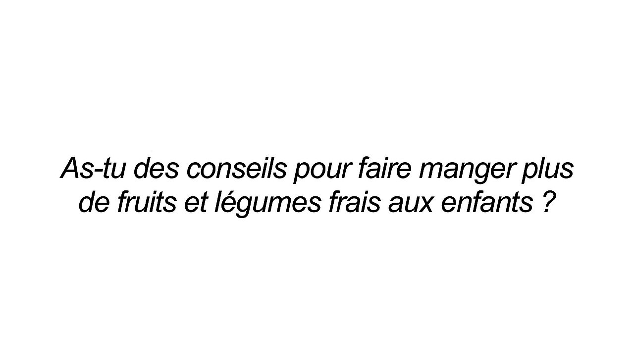 Les conseils de Ruben Sarfati pour faire manger fruits et légumes frais aux enfants