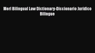 Read Book Merl Bilingual Law Dictionary-Diccionario Juridico Bilingue PDF Online