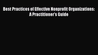 [PDF] Best Practices of Effective Nonprofit Organizations: A Practitioner's Guide Download