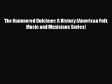 Download Books The Hammered Dulcimer: A History (American Folk Music and Musicians Series)