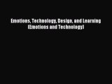Read Emotions Technology Design and Learning (Emotions and Technology) Ebook Free