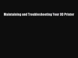 Read Maintaining and Troubleshooting Your 3D Printer PDF Free