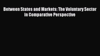 [PDF] Between States and Markets: The Voluntary Sector in Comparative Perspective Download