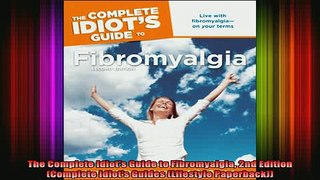 READ book  The Complete Idiots Guide to Fibromyalgia 2nd Edition Complete Idiots Guides Lifestyle Full Free