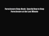 Read Book Foreclosure Stop-Book:  Exactly How to Stop Foreclosure at the Last Minute Ebook