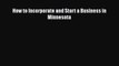 Download Book How to Incorporate and Start a Business in Minnesota E-Book Download
