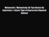 Read Melancolia / Melancholy: Un Tipo Basico De Depresion / a Basic Type of Depression (Spanish