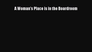 Read A Woman's Place is in the Boardroom Ebook Free