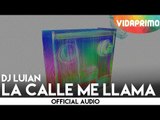 DJ Luian - La Calle Me Llama [Official Audio]