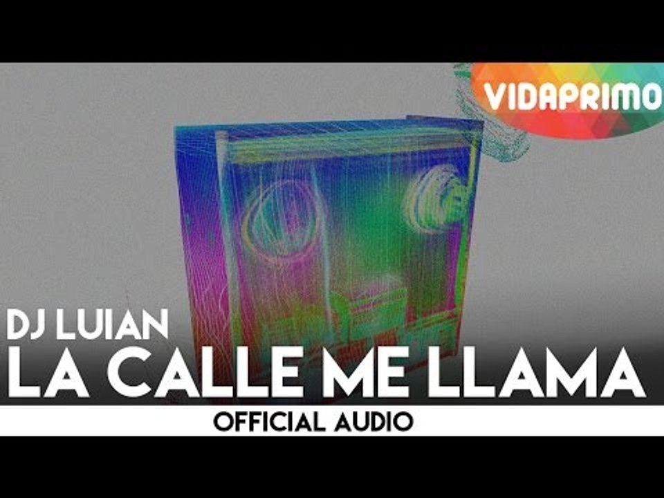 DJ Luian - La Calle Me Llama [Official Audio]