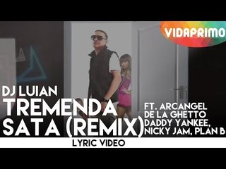 DJ Luian - Tremenda Sata (Remix) ft. Various Artists [Lyric Video]