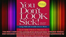 DOWNLOAD FREE Ebooks  You Dont Look Sick Living Well with Chronic Invisible Illness 2nd second Edition by Full Free